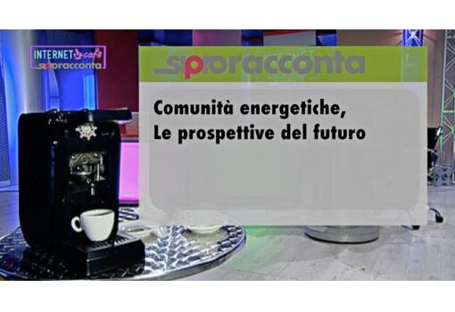 Le comunità energetiche al centro di “Internet Cafè”